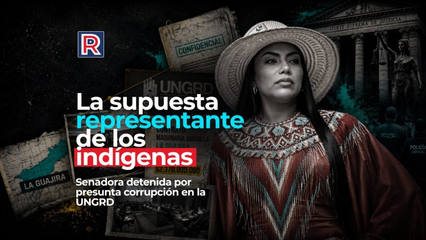 La supuesta representante de los indígenas: senadora detenida por presunta corrupción en la UNGRD La supuesta representante de los indígenas: senadora detenida por presunta corrupción en la UNGRD
