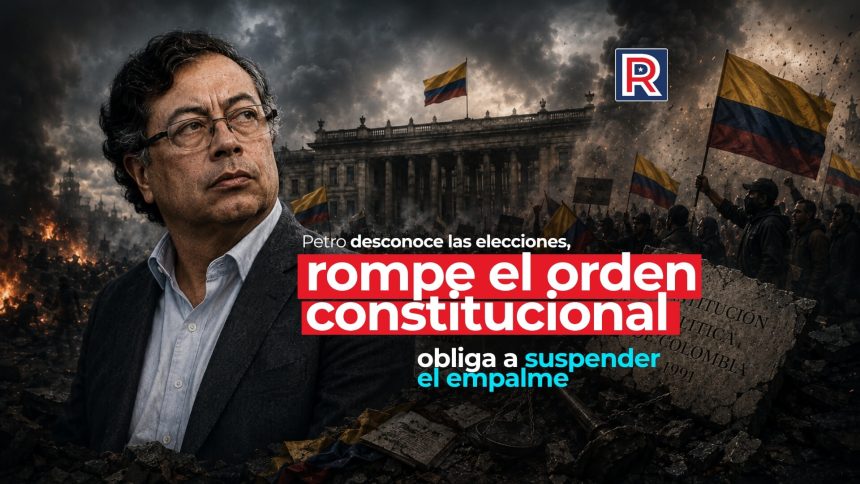 Petro desconoce las elecciones, rompe el orden constitucional y obliga a suspender el empalme Petro desconoce las elecciones, rompe el orden constitucional y obliga a suspender el empalme